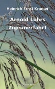 Cover-Bild zum Titel 'Arnold Lohrs Zigeunerfahrt' von 'Heinrich Ernst Kromer'