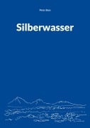Cover-Bild zum Titel 'Silberwasser' von 'Peter Boss'