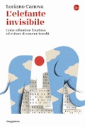 L' elefante invisibile. Come affrontare l'inatteso ed evitare di esserne travolti - Luciano Canova