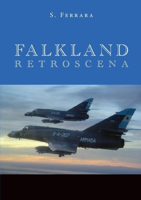 Falkland. Retroscena - S. Ferrara