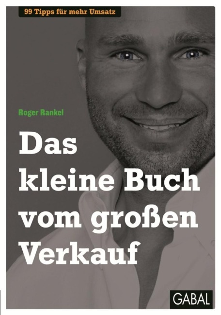 Das kleine Buch vom großen Verkauf - Roger Rankel