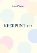 Cover-Bild zum Titel 'Keerpunt 1+2' von 'Eduard Wagner'