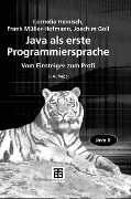 Cover-Bild zum Titel 'Java als erste Programmiersprache' von 'Cornelia Heinisch, Frank Müller-Hofmann, Joachim Goll'