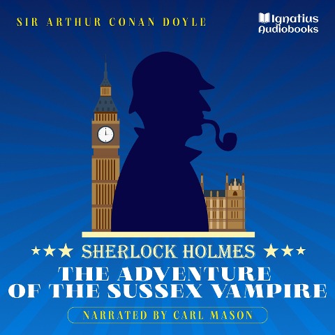 The Adventure of the Sussex Vampire - Arthur Conan Doyle