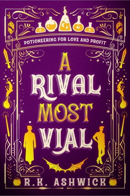 A Rival Most Vial: Potioneering for Love and Profit (The Side Quest Row Series) - R. K. Ashwick