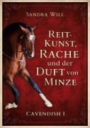 Cover-Bild zum Titel 'Reitkunst, Rache und der Duft von Minze' von 'Sandra Will'