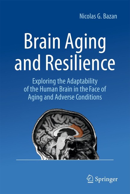 Brain Aging and Resilience - Nicolas G. Bazan