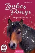 Cover-Bild zum Titel 'Zauberponys - Magische Rettung' von 'Sue Bentley'