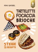 Cover-Bild zum Titel 'Tartelette, Focaccia, Brioche' von 'Mimi Quesnel'