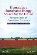 Cover-Bild zum Titel 'Biomass as a Sustainable Energy Source for the Future' von 'Wiebren De Jong, J. Ruud van Ommen'