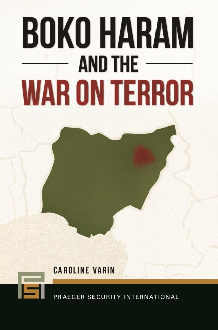 Boko Haram and the War on Terror - Caroline Varin