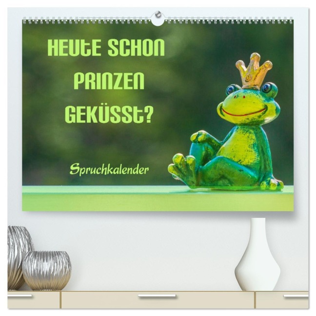 Heute schon Prinzen geküsst? Spruchkalender (hochwertiger Premium Wandkalender 2026 DIN A2 quer), Kunstdruck in Hochglanz - Liselotte Brunner-Klaus