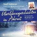 Überlebensgeschichten im Advent - Axel Kühner