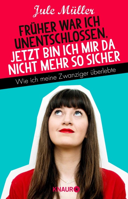 Früher war ich unentschlossen, jetzt bin ich mir da nicht mehr so sicher - Jule Müller