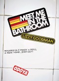 Cover-Bild zum Titel 'Meet me in the bathroom. Rinascita e Rock'n'Roll a New York (2001-2011)' von 'Lizzy Goodman'