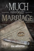 Cover-Bild zum Titel 'Much Arranged Marriage' von 'Jim Webster'