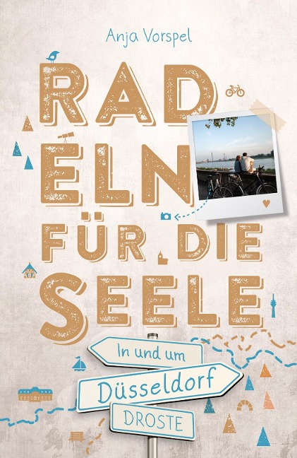 In und um Düsseldorf. Radeln für die Seele - Anja Vorspel