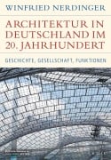 Cover-Bild zum Titel 'Architektur in Deutschland im 20. Jahrhundert' von 'Winfried Nerdinger'