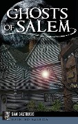 Cover-Bild zum Titel 'Ghosts of Salem: Haunts of the Witch City' von 'Sam Baltrusis'