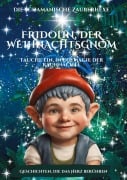 Cover-Bild zum Titel 'Fridolin, der Weihnachtsgnom und die schamanische Zauberhexe Emilia' von 'Die schamanische Zauberhexe'