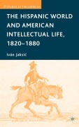 Cover-Bild zum Titel 'The Hispanic World and American Intellectual Life, 1820-1880' von 'I. Jaksic'