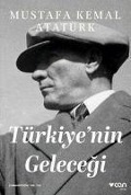 Cover-Bild zum Titel 'Türkiyenin Gelecegi' von 'Mustafa Kemal Atatürk'