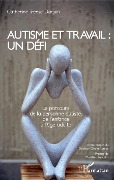 Cover-Bild zum Titel 'Autisme et travail : un défi' von 'Catherine Treese-Daquin'