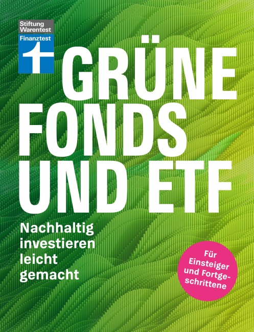 Grüne Fonds und ETF - Geld anlegen mit Nachhaltigkeit - Anlagestrategien, Ratings und Banken für Ihre Geldanlage - Olaf Wittrock