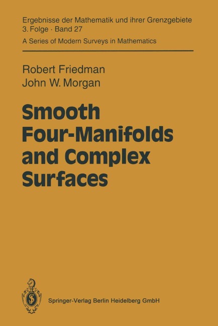 Smooth Four-Manifolds and Complex Surfaces - John W. Morgan, Robert Friedman