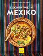 Cover-Bild zum Titel 'Kochen wie in Mexiko' von 'Berenice Granada Vargas'