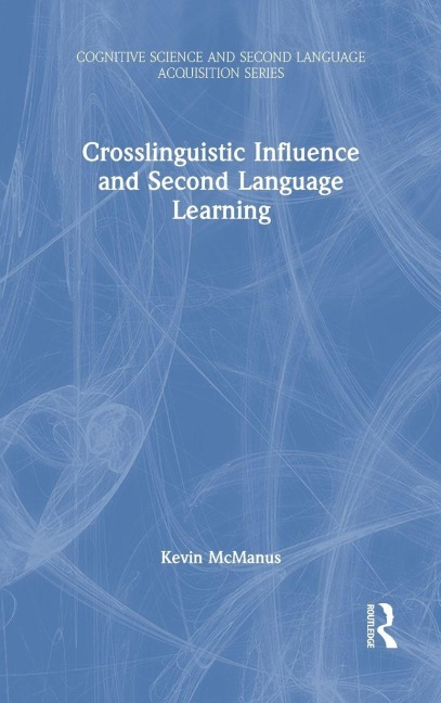 Crosslinguistic Influence and Second Language Learning - Kevin McManus