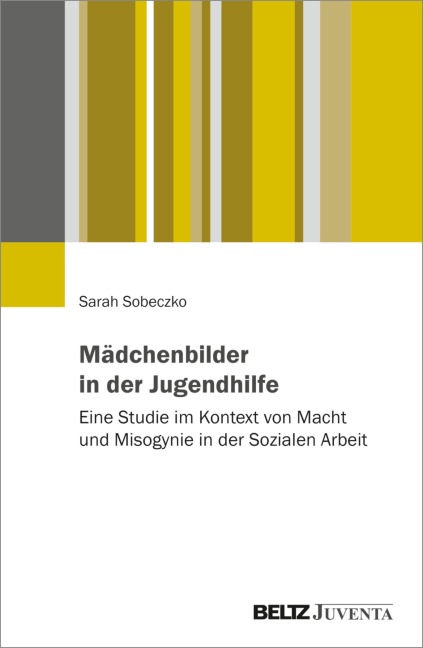 Mädchenbilder in der Jugendhilfe - Sarah Christin Sobeczko