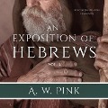 An Exposition of Hebrews, Vol. 2 - Arthur W. Pink