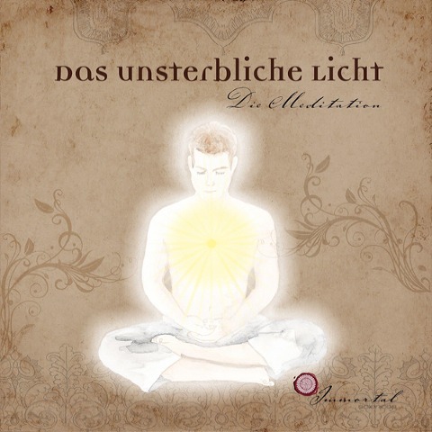Das Unsterbliche Licht - Die Meditation - Björn Pacher
