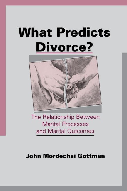 What Predicts Divorce? - John Mordechai Gottman
