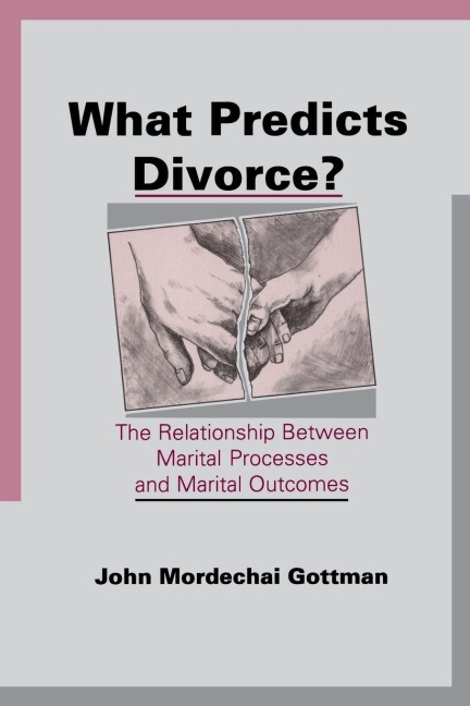 What Predicts Divorce? - John Mordechai Gottman