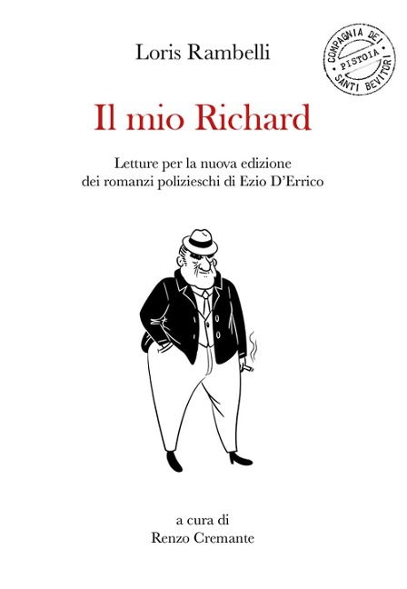 Il mio Richard. Letture per la nuova edizione dei romanzi polizieschi di Ezio D'Errico - Loris Rambelli