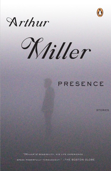 Presence - Arthur Miller