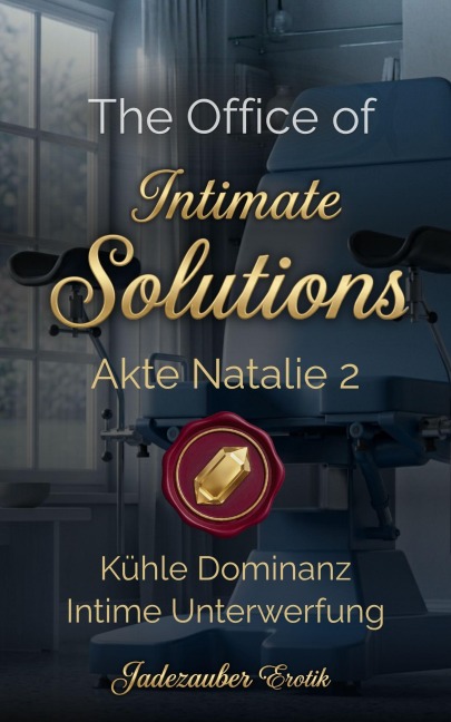 The Office of Intimate Solutions - Akte Natalie 2 - Jadezauber Erotik