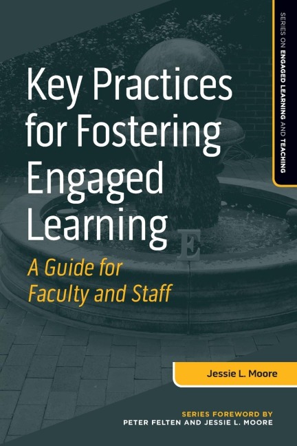 Key Practices for Fostering Engaged Learning - Jessie L. Moore
