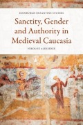 Cover-Bild zum Titel 'Sanctity, Gender and Authority in Medieval Caucasia' von 'Nikoloz Aleksidze'