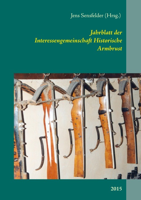 Jahrblatt der Interessengemeinschaft Historische Armbrust - 