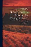 Cover-Bild zum Titel 'Gli Studi Provenzali in Italia Nel Cinquecento' von 'Santorre Debenedetti'