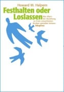 Cover-Bild zum Titel 'Festhalten oder Loslassen' von 'Howard M. Halpern'