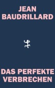 Cover-Bild zum Titel 'Das perfekte Verbrechen' von 'Jean Baudrillard'