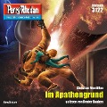 Cover-Bild zum Titel 'Perry Rhodan 3122: Im Apathengrund' von 'Christian Montillon'