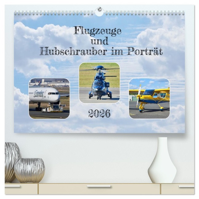 Flugzeuge und Hubschrauber im Porträt (hochwertiger Premium Wandkalender 2026 DIN A2 quer), Kunstdruck in Hochglanz - Michael Knebel mk_photos@email. de