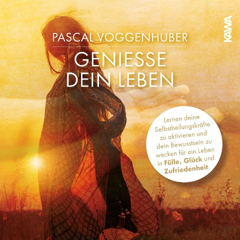 Geniesse dein Leben - Pascal Voggenhuber, Mike Wilhelmer