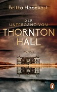 Der Untergang von Thornton Hall - Britta Habekost