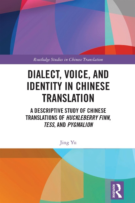 Dialect, Voice, and Identity in Chinese Translation - Jing Yu